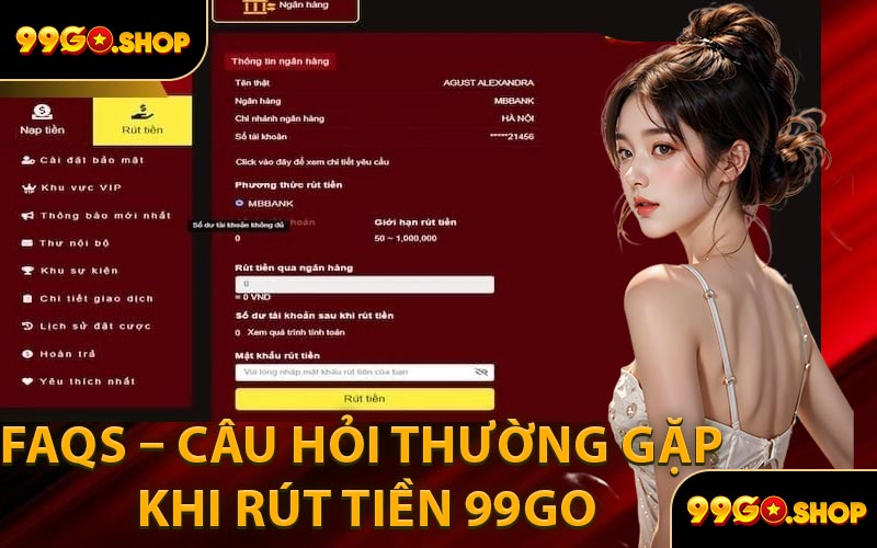 FAQs – Câu Hỏi Thường Gặp Khi Rút Tiền 99GO