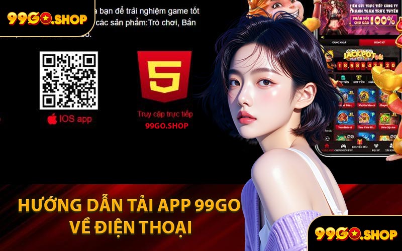 Hướng Dẫn Tải App 99GO Về Điện Thoại