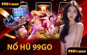 Nổ Hũ 99GO