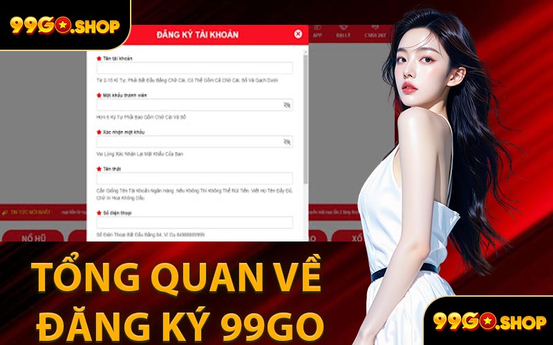 Tổng Quan Về Đăng Ký 99GO