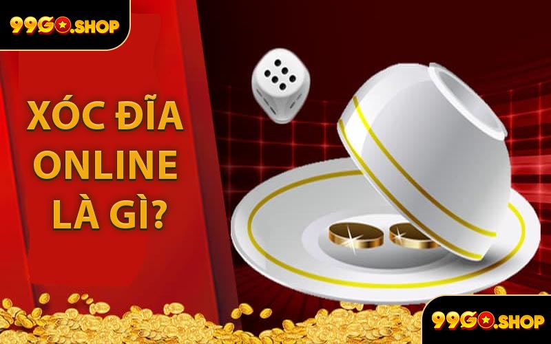 Xóc Đĩa Online Là Gì?