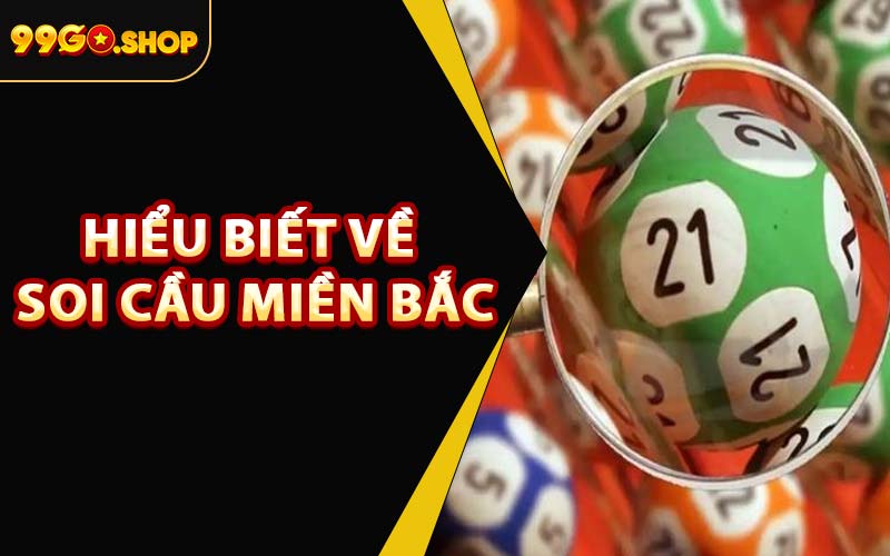Hiểu Biết Về Soi Cầu Miền Bắc