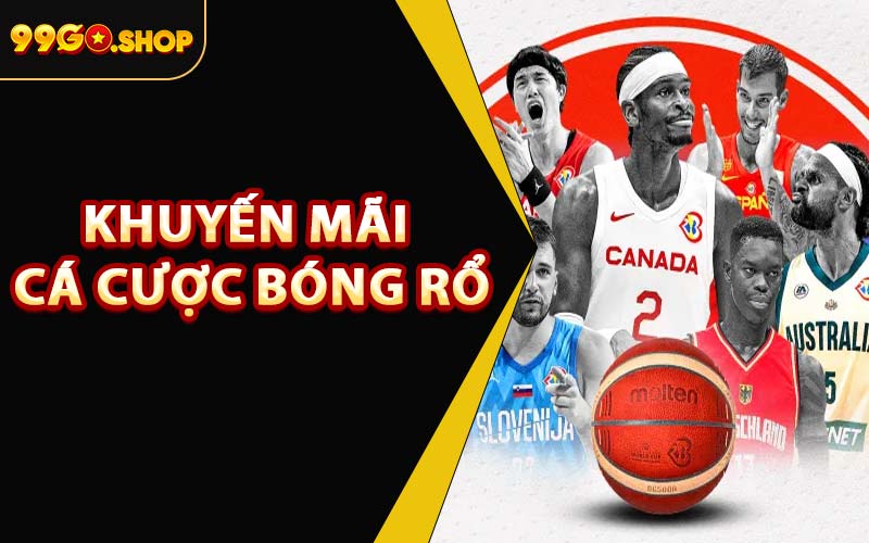 Khuyến Mãi Cá Cược Bóng Rổ