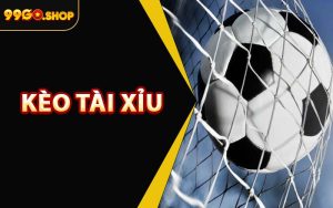 Kèo Tài Xỉu