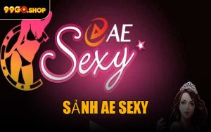 Sảnh AE Sexy