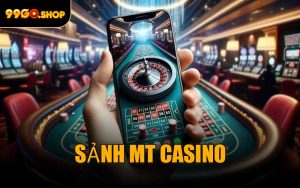 Sảnh MT Casino