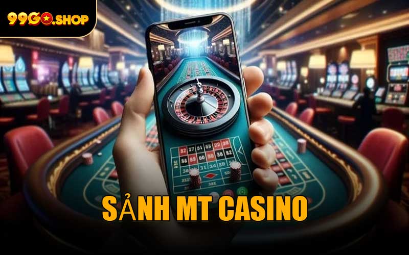 Sảnh MT Casino