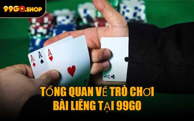 Tổng quan về trò chơi bài Liêng tại 99GO