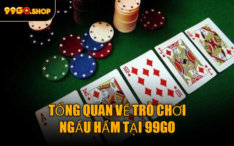 Tổng quan về trò chơi Ngầu Hầm tại 99GO